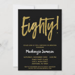 Black Gold Script 80th Birthday Party Invitation<br><div class="desc">Une invitation à la fête du 80e anniversaire,  en noir et or,  élégante,  simple mais frappante. Texte du script Glam en haut et texte en or en bas avec le nom en blanc de stand-out</div>