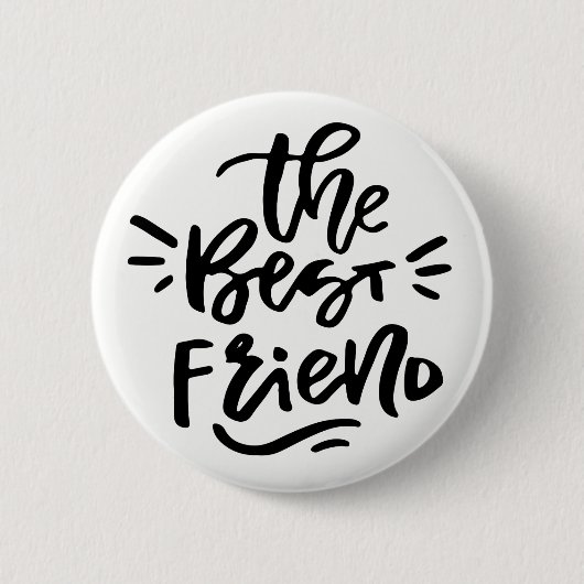 Black Hand Lettered Quote De beste vriend Button (Voorkant)