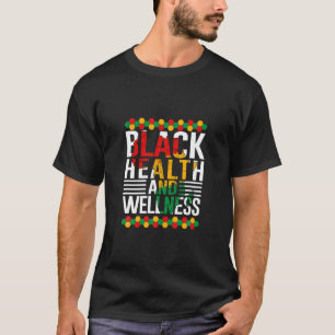 Black Health and Wellness Black maand History Mela T-shirt