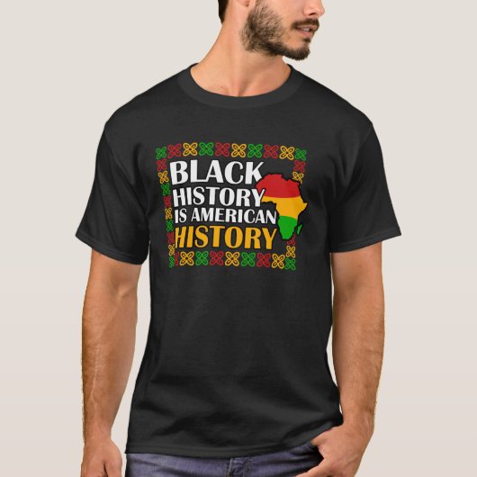 Black History Is American History black history mo T-shirt (Voorkant)