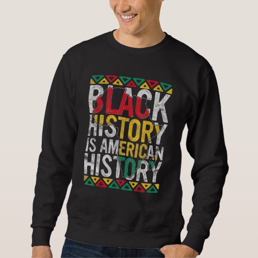 Black History Is American History Gift Month Pride Trui (Voorkant)