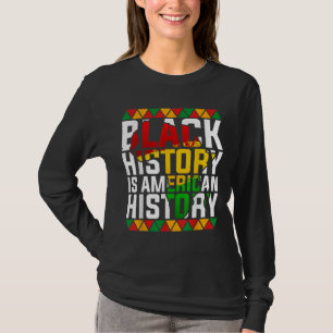 Black History Is American History Patriotic Africa T-shirt