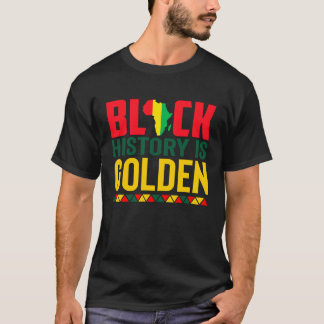Black History Is Golden African American Pride Mon T-shirt