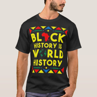 Black history is world history Black History Month T-shirt