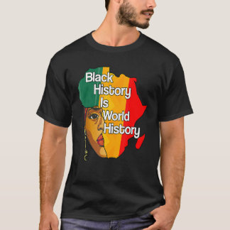 Black History Is World History Proud Afro African T-shirt