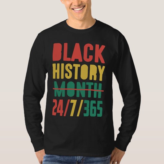 Black History Month 2023  24 7 365 T-shirt (Voorkant)