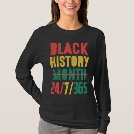 Black History Month 2023  24 7 365 T-shirt (Voorkant)