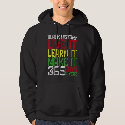 Black History Month 2023 Live It Learn It Make It  Hoodie (Voorkant)