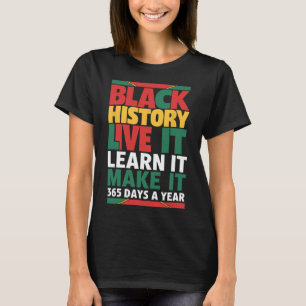 Black History Month 2025 Live It Learn It Make It T-shirt