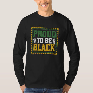 Black History Month Decorations Proud to Be Black T-shirt