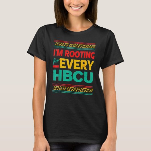 Black History Month I'm Rooting For Every HBCU T-shirt (Voorkant)