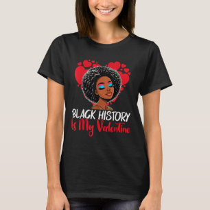 Black History Month is mijn Valentijn Melanin Afri T-shirt