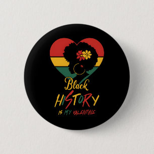 Black History Month Is My Valentijnsdag Zwarte Vro Ronde Button 5,7 Cm