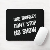Black History Month Phrases One Monkey Don't Stop  Muismat (Met muis)
