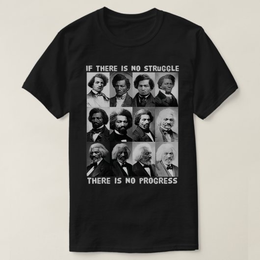 Black History Struggle & Progress Frederick Dougla T-shirt (Design voorkant)