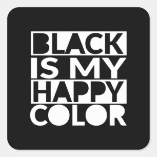Black is mijn Happy Color Dark Humor Vierkante Sticker