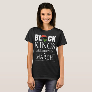 Black Kings zijn geboren in maart verjaardag T-shi T-shirt
