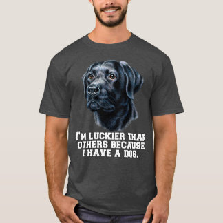 Black Labrador Retriever Ik ben Luckier dan andere T-shirt