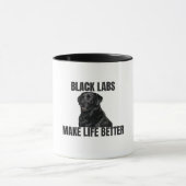 Black Labs Make Life Better – Friendly Black Lab Mok (Midden)