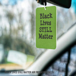 Black Lives Still Matter Luchtverfrisser