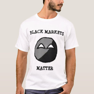 Black Markets Matter T-shirt