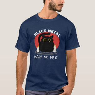 Black Metal Funny Quote Zwarte satanische kat T-shirt