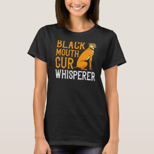 Black Mouth Cur Dog Puppies Owner Training 6 T-shirt