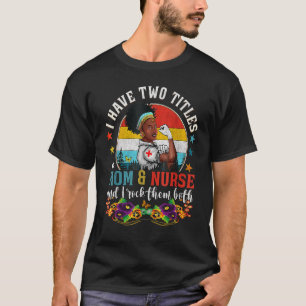 Black Nurse African American Afro Magic Mam Melani T-shirt