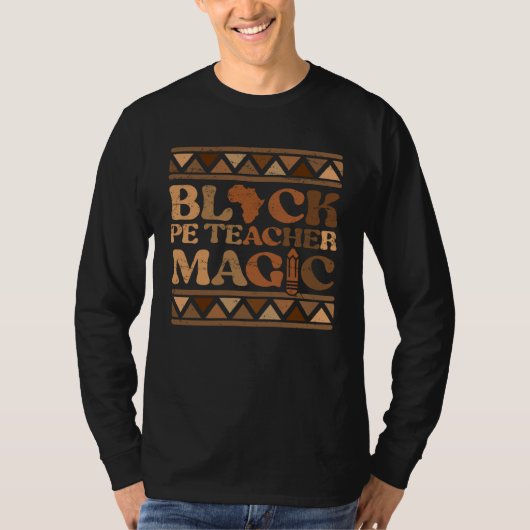 Black PE Teacher Magic Africa Pride Melanin Black T-shirt (Voorkant)