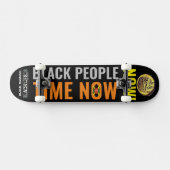 BLACK PEOPLE TIME MAINTENANT JMT Skateboard (Horz)