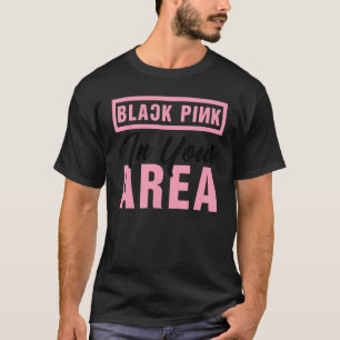Black Pink In Your Area K-pop Koreaanse Pop K-pop T-shirt