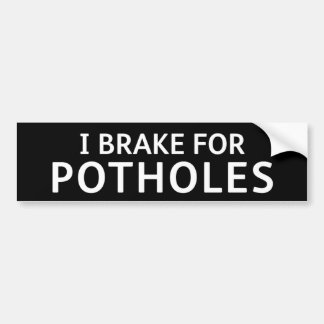 BLACK Pothole Bumper Sticker: I BRAKE FOR POTHOLES Bumpersticker