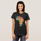 Black Pride Gifts I Am Black History African Ameri T-shirt (Voorkant volledig)