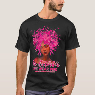 Black Queen Breast Cancer in oktober Draag we roze T-shirt