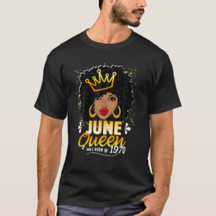 Black Queen June 1970 51th Birthday Girls Women 51 T-shirt