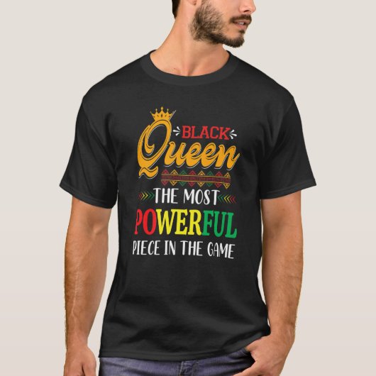 Black queen the most powerful piece Black History  T-shirt (Voorkant)