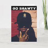 BLACK RAP RAPPER GO SHAWTY CARTE D'ANNIVERSAIRE (Devant)