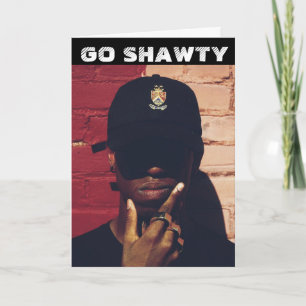 BLACK RAP RAPPER GO SHAWTY CARTE D'ANNIVERSAIRE