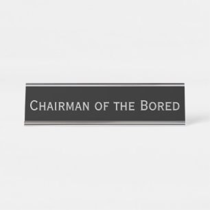 Black Silver 'Chairman of the Bored' Funny Pun Bureau Naambordje