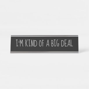 Black Silver 'Ik ben een soort Big Deal' Funny Pun Bureau Naambordje