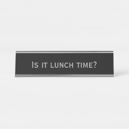 Black Silver "Is het lunchtijd?" Funny Pun Bureau Naambordje