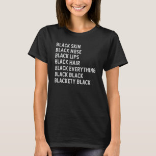 Black Skin Black Nose Lips Black Hair Statem T-shirt
