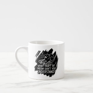 Black Splash Funny Cat Quote Espresso Kop