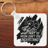 Black Splash Funny Cat Quote Sleutelhanger (Voorkant)