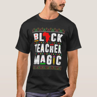 Black Teacher Magic Black History Month African Am T-shirt