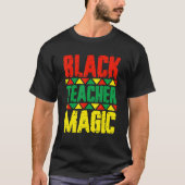 Black Teacher Magic Black History Month Black Afri T-shirt (Voorkant)