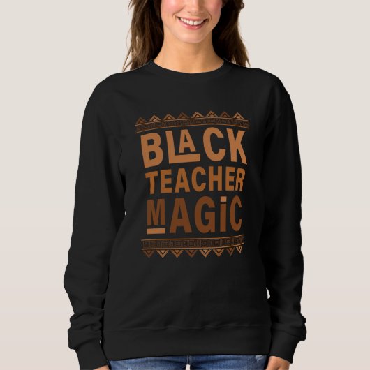 Black Teacher Magic Black History Month Black Prid Trui (Voorkant)