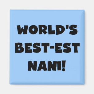 Black Text World's Best-est Nani T-shirts en gesch Magneet