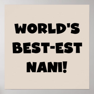Black Text World's Best-est Nani T-shirts en gesch Poster