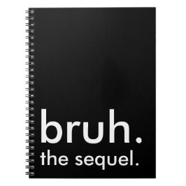 Black & White Funny Quote bruh. het vervolg. Notitieboek